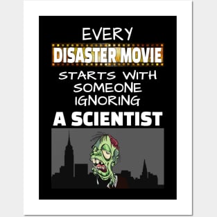 Every disaster Movie starts with someone ignoring a scientist Posters and Art